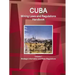 Cuba Mining Laws and Regulations Handbook Volume 1 Strategic Information and Basic Regulations