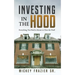 Investing in the Hood: Everything You Need to Know to Close the Deal