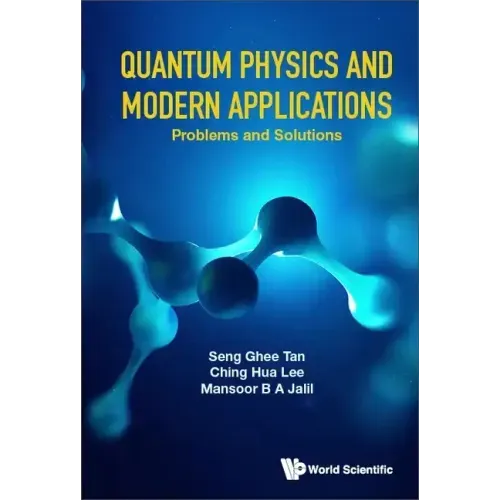 Quantum Physics and Modern Applications: Problems and Solutions