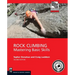 Rock Climbing, 2nd Edition: Mastering Basic Skills