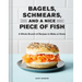 Bagels, Schmears, and a Nice Piece of Fish: A Whole Brunch of Recipes to Make at Home
