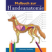 Malbuch zur Hundeanatomie: Unglaublich Detailliertes Arbeitsbuch über Hundeanatomie in Farbe zum Selbsttest Perfektes Geschenk für Tiermedizinstu