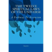 The Twelve Spiritual Laws Of The Universe: A Pathway To Ascension