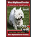West Highland Terrier Training Book for Dogs and Puppies by Bone Up Dog Training: Are You Ready to Bone Up? Simple Steps * Fast Results West Highland
