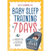 Baby Sleep Training in 7 Days: The Fastest Fix for Sleepless Nights
