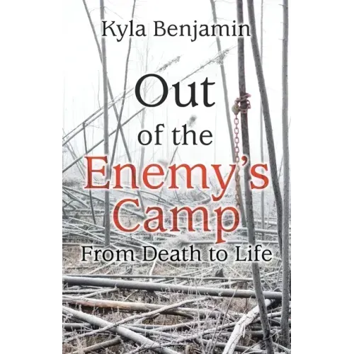 Out of the Enemy's Camp: From Death to Life