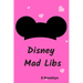 Disney Mad Libs