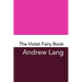 The Violet Fairy Book: Original and Unabridged