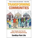 Transforming Communities: How People Like You Are Healing Their Neighborhoods