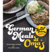 German Meals at Oma's: Traditional Dishes for the Home Cook