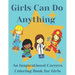 Girls Can Do Anything: An Inspirational Careers Coloring Books For Girls; Great Present for Girls Aged 4-10
