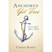 Anchored Yet Free