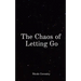 The Chaos of Letting Go