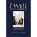I Well Remember: The Memoirs of Armando Vasquez of Casa Piedra