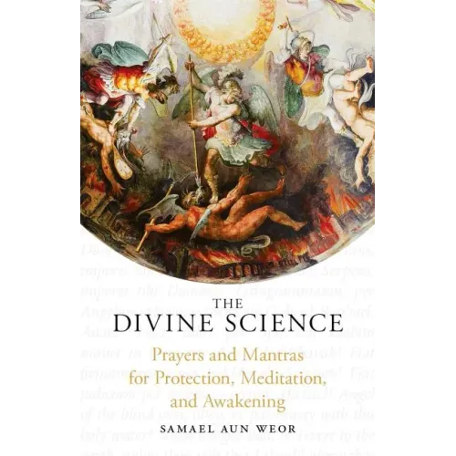 The Divine Science: Prayers and Mantras for Protection and Awakening