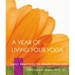 A Year of Living Your Yoga: Daily Practices to Shape Your Life