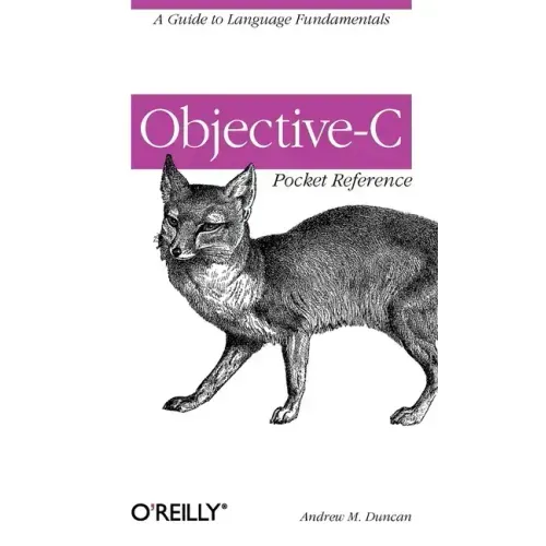 Objective-C Pocket Reference: A Guide to Language Fundamentals
