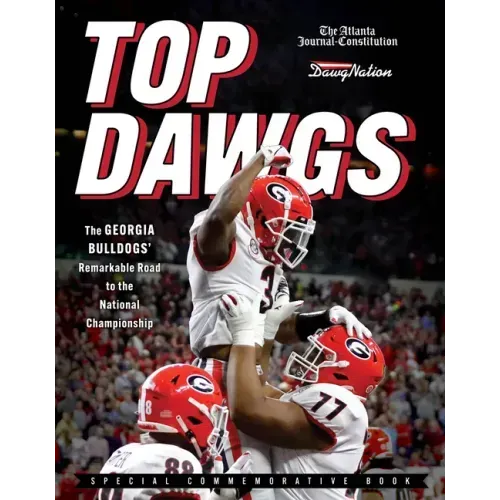 Top Dawgs: The Georgia Bulldogs' Remarkable Road to the National Championship