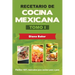 Recetario de Cocina Mexicana Tomo I: La cocina mexicana hecha fácil