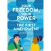 Your Freedom, Your Power: A Kid's Guide to the First Amendment