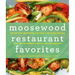 Moosewood Restaurant Favorites: The 250 Most-Requested, Naturally Delicious Recipes from One of America's Best-Loved Restaurants