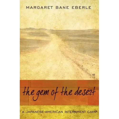 The Gem of the Desert: A Japanese-American Internment Camp