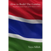 How to Build the Gambia: Attaining Economic Super-power Status in Africa