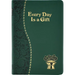 Every Day Is a Gift: Minute Meditations for Every Day Taken from the Holy Bible and the Writings of the Saints