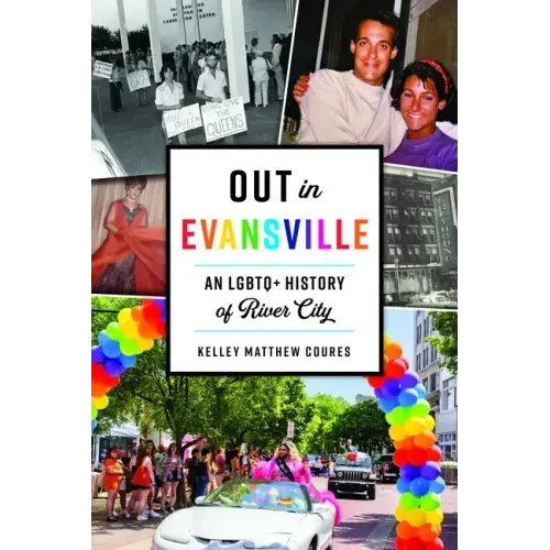 Out in Evansville: An LGBTQ+ History of River City