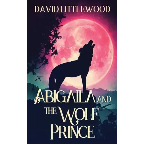 Abigaila And The Wolf Prince