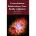 Computational Epistemology: From Reality To Wisdom