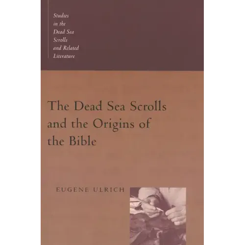 The Dead Sea Scrolls and the Origins of the Bible