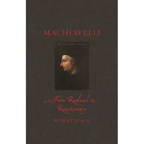 Machiavelli: From Radical to Reactionary