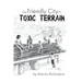 The Friendly City: Toxic Terrain