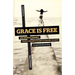Grace Is Free: One Woman's Journey from Fundamentalism to Failure to Faith