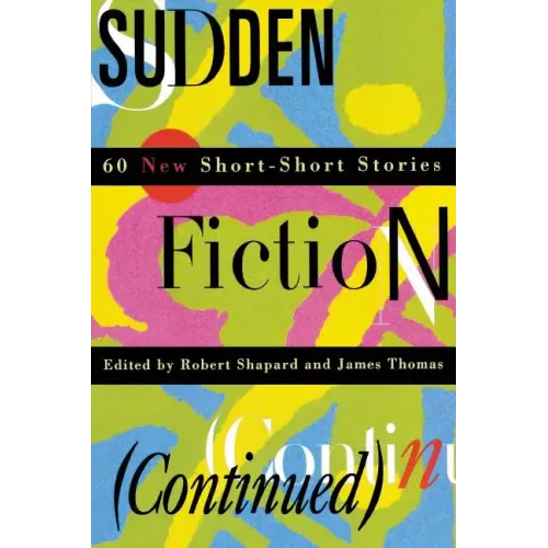 Sudden Fiction (Continued): 60 New Short-Short Stories (Revised)