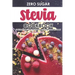 Zero Sugar Stevia Cookbook: Delicious Sugar-Free Stevia Recipes That Are Naturally Sweet