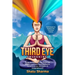 Third Eye Awakening: Techniques to Awaken the Third Eye Chakra: Guide to Opening Your Third Eye Chakra and Experiencing Higher Consciousnes