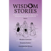 Wisdom Stories: A collection of short stories & reflections to help guide you through everyday life