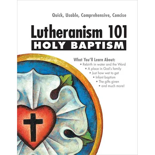 Lutheranism 101 - Holy Baptism