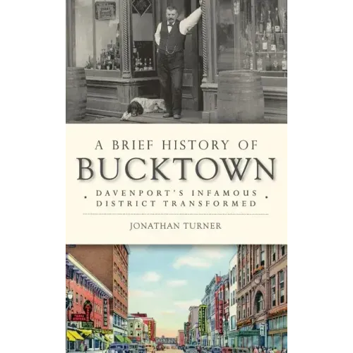 A Brief History of Bucktown: Davenport's Infamous District Transformed