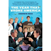 The Year That Broke America: An Immigration Crisis, a Terrorist Conspiracy, the Summer of Survivor, a Ridiculous Fake Billionaire, a Fight for Florida
