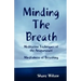 Minding The Breath: Mindfulness of Breathing