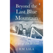 Beyond the Last Blue Mountain