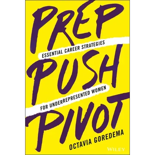 Prep, Push, Pivot: Essential Career Strategies for Underrepresented Women