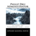 Philip Dru Administrator; A Story of Tomorrow 1920 - 1935