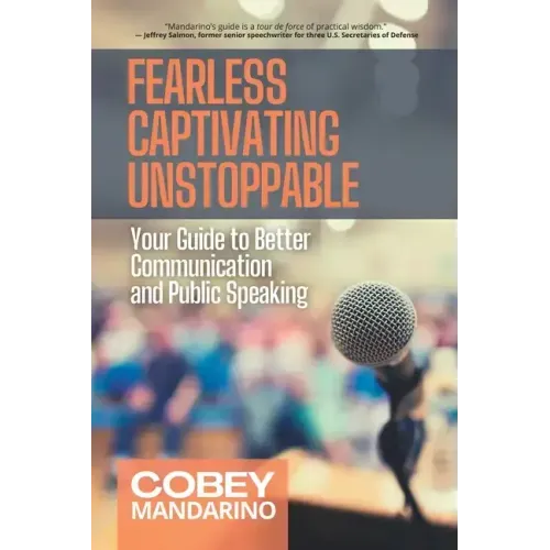 Fearless Captivating Unstoppable: Your Guide to Better Communication and Public Speaking