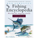 Ken Schultz's Fishing Encyclopedia Volume 6: Worldwide Angling Guide