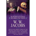 The Collected Supernatural and Weird Fiction of W. W. Jacobs: Twenty-One Short Stories of the Strange and Unusual including 'The Monkey's Paw', 'The B