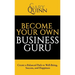 Become Your Own Business Guru: Create a Balanced Path to Well-Being, Success, and Happiness